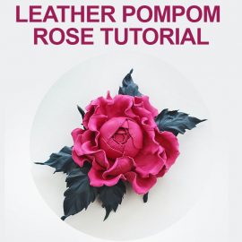 Leather Pompom Rose Tutorial